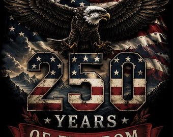 250 Years PNG, USA 250 Years of Freedom, America 250 PNG, Digital Download, 4th of July png, 250th Anniversary Graphic