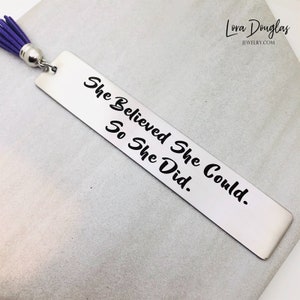 Metal Bookmark, She Believed She Could So She Did, Engraved Tassel Bookmark with Optional Personalization, Choose your tassel color