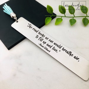 Engraved Metal Bookmark, She read books as one would breathe air to fill up and live, Optional Personalization, Choose your tassel color