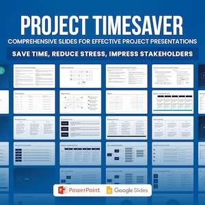 May include: A blue and white presentation template with the text "PROJECT TIMESAVER" in large white letters. The text "COMPREHENSIVE SLIDES FOR EFFECTIVE PROJECT PRESENTATIONS" is below in smaller white letters. The text "SAVE TIME, REDUCE STRESS, IMPRESS STAKEHOLDERS" is below that in even smaller white letters. The template is for PowerPoint and Google Slides.