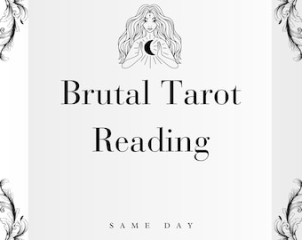 Brutal Tarot Reading, Same Day, Tarot Reading, Psychic Reading, Clairvoyant, Telepathic, Accurate, Detailed, Best Psychic