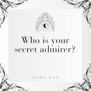Secret Admirer Reading, Same Day, Tarot Reading, Psychic Reading, Clairvoyant, Telepathic, Accurate, Detailed, Best Psychic, Best Tarot