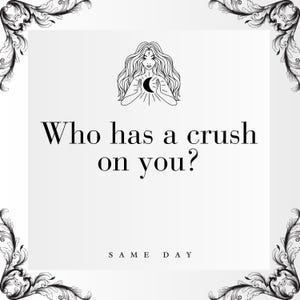 Who has a crush on me? Same Day, Tarot Reading, Psychic Reading, Clairvoyant, Telepathic, Accurate, Detailed, Best Psychic, Best Tarot