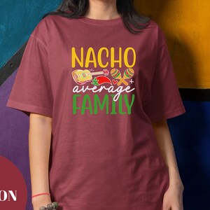 Comfort Colors® Nacho Average Family T-Shirt, Cinco De Mayo Family Shirt, Funny Fiesta Shirt, Mexican Party Tee, Unisex Trendy Shirt