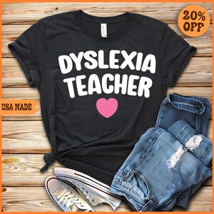 Dyslexia Teacher Shirt: Awareness Support Tee