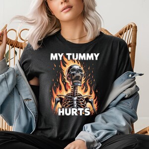 My Tummy Hurts Skeleton Shirt: Funny Ironic Meme Gag Gift image 2