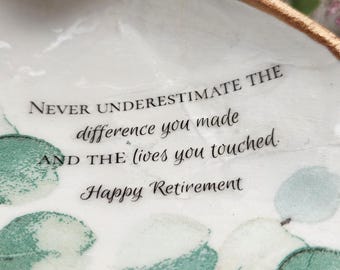 Retirement Appreciation Gift for Co-Worker, Friend, Teacher, Nurse, Pastor, Never Underestimate the Difference You Made Decoupage Shell