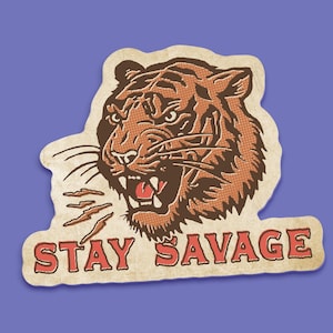 Stay Savage Tiger Sticker – Fierce Wild Animal Vintage Decal, Bold Western Tattoo Art Sticker, Retro Gritty Jungle Aesthetic Decal