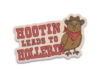 Hootin Leads to Hollerin Sticker, Funny Western Cowboy Owl Vinyl Decal, Punny Animal Humor Waterproof Sticker for Outdoor Use