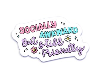 Socially Awkward Sticker - Cute Vinyl Decal for Introverts, Anxiety Humor, Relatable Saying Sticker for Gifts, Water Bottles, and Decor
