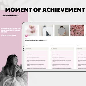 May include: A digital tablet displaying a "Moment of Achievement" template with sections for goals, dates, and reflections. The image includes the text "Moment of Achievement" and "What do you get?" in a pink and white design.