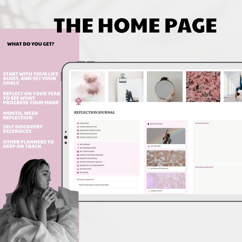 May include: A digital tablet displaying a "Reflection Journal" interface with various sections like "Life Audit" and "Self Discovery Exercises." The screen shows a grid of images and text, with the title "THE HOME PAGE" at the top.