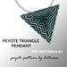 see more listings in the --Peyote triangle section