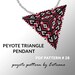 see more listings in the --Peyote triangle section