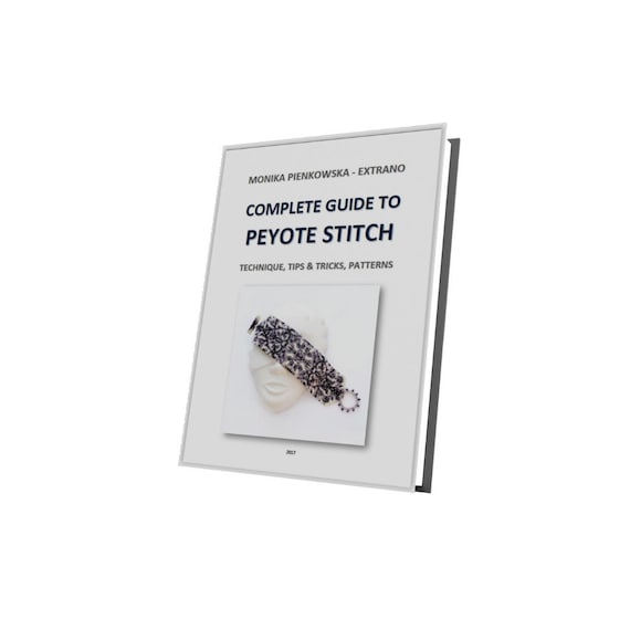 Peyote stitch e-book, peyote tutorial, complete guide to peyote stitch, step-by-step instructions, schemes and patterns, PDF - PEYOTE STITCH
