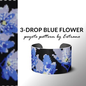 May include: A beaded bracelet with a blue flower pattern. The bracelet is made with peyote stitch and features a black background. The text "3-DROP BLUE FLOWER peyote pattern by Extran" is displayed above the bracelet.