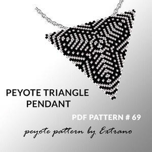 May include: Black and white peyote stitch triangle pendant beading pattern. The pattern is for a geometric design with a chain attached to the top. The text "PEYOTE TRIANGLE PENDANT PDF PATTERN # 69 peyote pattern by Extrano" is at the bottom of the image.