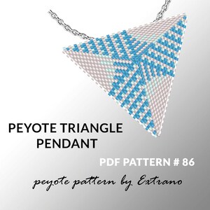May include: A peyote stitch triangle pendant beading pattern with a blue and white geometric design. The pattern is titled "Peyote Triangle Pendant" and includes the text "PDF Pattern # 86 peyote pattern by Extrano".