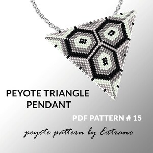 May include: A black and white peyote stitch triangle pendant with a geometric design. The pendant is attached to a silver chain. The text "PEYOTE TRIANGLE PENDANT" and "PDF PATTERN # 15 peyote pattern by Extrano" is below the pendant.