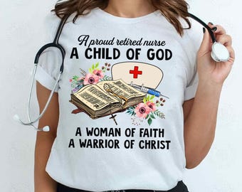 Retired Nurse Shirt Sublimation Design, Child of God PNG, Christian Nurse Gift Digital Download, Proud Nurse Printable, Nursing Quote Art