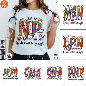 May include: White t-shirt with a colorful "NP" design, a stethoscope, and Halloween-themed graphics. The text "by day witch by night" is below the design. Additional designs include "MSN", "LPN", "APRN", "CMA", "CNA", and "PNP".