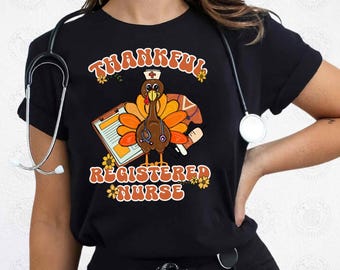 Thanksgiving Nurse Shirt, Thankful Registered Nurse PNG, Nurse Sublimation Design, Nurse Shirt Design, Thanksgiving RN Shirt, Thankful Nurse