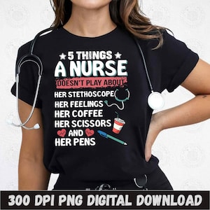 Nurse Shirt Sublimation Design PNG, Funny Nurse Shirt Design, Stethoscope Nurse PNG, Nurse Humor Digital Download, Nurse Gift Sublimation