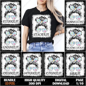 May include: Black t-shirt with a white distressed design featuring a woman's face wearing sunglasses and a messy bun. The text "#TEACHERLIFE" is displayed. Additional designs include "#1STGRADELIFE" to "#5THGRADELIFE", "#ADMINASSISTANT", "#ACADEMIC COACHLIFE", and "#ABALIFE".