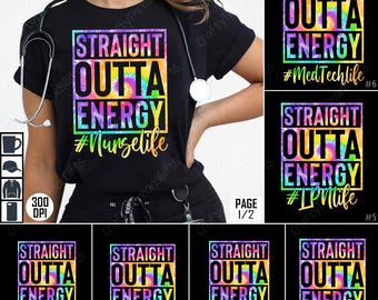 Nurse Life PNG Bundle, Straight Outta Energy Sublimation Design, Healthcare Worker Digital Download, Tie Dye Medical Clipart, Med Tech