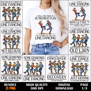 May include: White t-shirt with the text "Yes, I do have a retirement plan. I plan to go line dancing." surrounded by line dancing graphics. Additional graphics and text are displayed around the main image, including "Bundle 21 PNG" and "Digital Download".