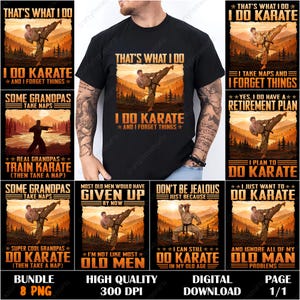 May include: Black t-shirt with a karate theme. The shirt features the text "THAT'S WHAT I DO I DO KARATE AND I FORGET THINGS" in orange and white. Additional graphics and text are also included.