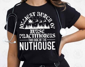Chemise PNG d'infirmière praticienne la plus joyeuse, cadeau de Noël drôle de vie d'infirmière, conception de sublimation d'infirmière de vacances, chemise d'infirmière praticienne PNG