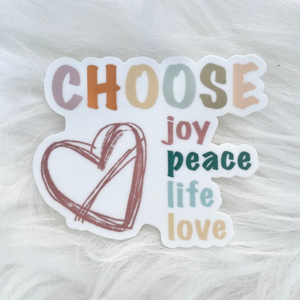 choose joy, peace, life, love | vinyl sticker | inspirational | faith | laptop sticker | phone sticker | waterproof sticker | tumbler