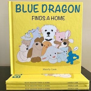 Blue Dragon Finds A Home | Children&#39;s book | Friendship | Picture book | Hardcover | Dog stories | Storytime | Bedtime story