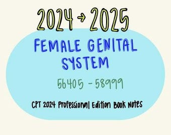CPT Surgery / FEMALE Genital System Book Notes (2025 - UPDATED)