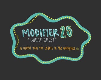 MODIFIER 25 &quot;Cheat Sheet&quot; for Professional Coders