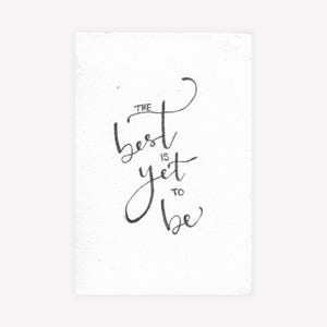 The Best Is Yet To Be Karte – Handbeschriftete Ermutigungskarte für Abschlussfeier, Ruhestand oder neues Kapitel – Minimalistische Inspirationskarte