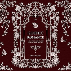 May include: A dark red digital graphic featuring white line art of an ornate arched frame, climbing rose vines, and birds. The text reads 50, GOTHIC ROMANCE, ROMANTIC GARDEN FRAMES, DARK WEDDING LINE ART, and PNG | EPS | SVG in white lettering.