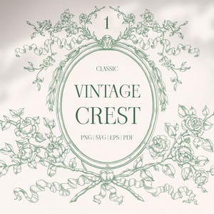 May include: A vintage crest design in shades of green, featuring an oval frame with floral and ribbon embellishments. The words "CLASSIC VINTAGE CREST" are centered within the frame. The design includes the text "PNG | SVG | EPS | PDF".