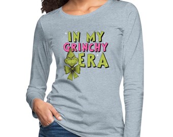 In My Grinchy Era Women&#39;s Long Sleeve T-Shirt