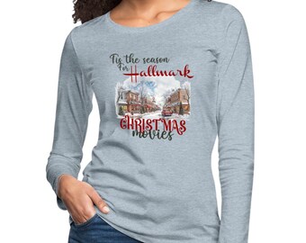 Tis the season for Christmas movies Women&#39;s Premium Long Sleeve T-Shirt