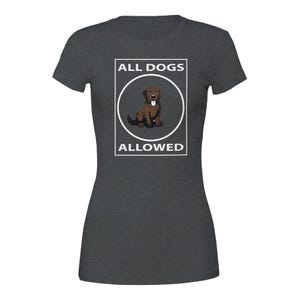 All Dogs Allowed T-Shirt-White text - Funny Pet Lover Shirt - Comfy & Stylish Dog Themed T-Shirt