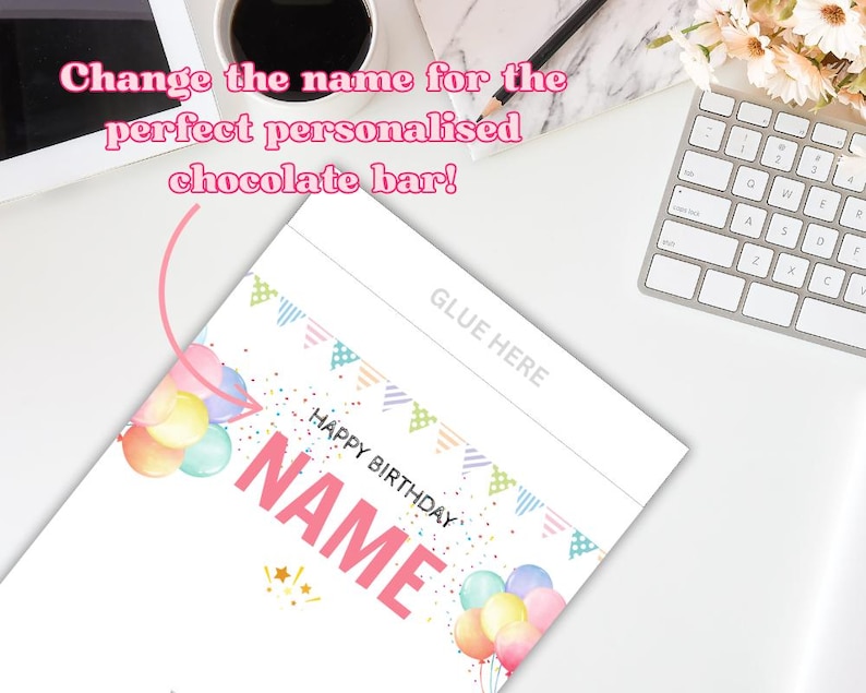 Add the birthday boy or girl's name to this editable chocolate wrapper template to give a truly personalised and unique gift.