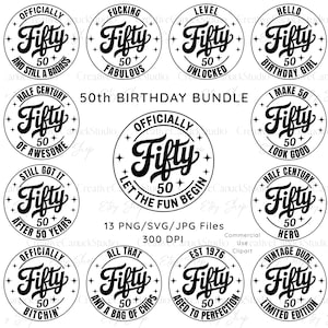 May include: A collection of black and white circular designs with the word "Fifty" in a stylized font, celebrating a 50th birthday. Each design includes phrases like "Fabulous," "Birthday Girl," and "Vintage Dude."