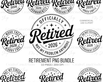 Retired 2026 PNG Bundle | Retirement Gift | Retired Quotes | Retiring PNG | Officially Retired | Not My Problem | Retirement Mug | Retire
