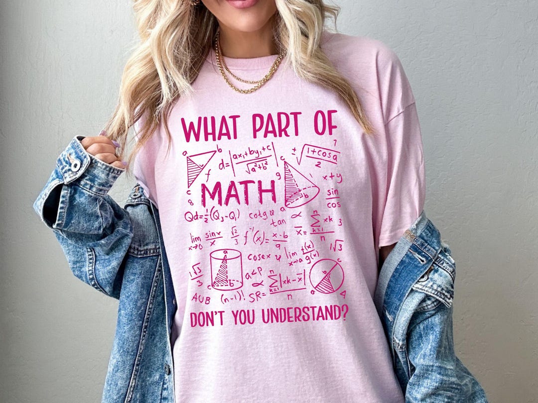 What Part of Math Don't You Understand?, Funny Math Equation T-shirt ...