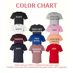May include: A color chart displays various t-shirt colors, including black, white, maroon, navy, and red. The text "COLOR CHART" is at the top. The chart also lists heather colors like athletic heather and heather mauve. Solid colors are 100% combed cotton.