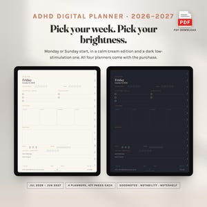 Puede incluir: Planificador digital TDAH 2026-2027 descarga PDF. Texto: Pick your week. Pick your brightness. Inicio lunes o domingo, en edición crema calmada y oscura de baja estimulación. Cuatro planificadores, 477 páginas cada uno, para Goodnotes, Notability, Noteshelf.