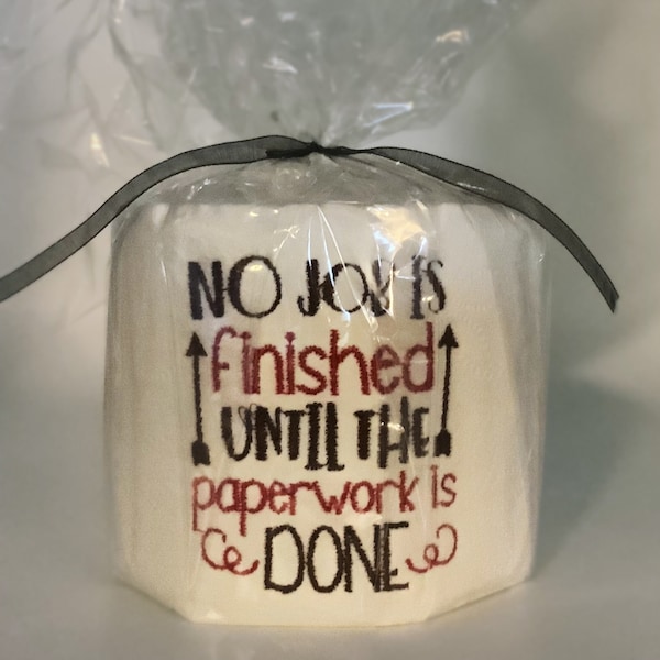 Toilet Paper No Job is Finished Until the Paperwork is Done Etsy