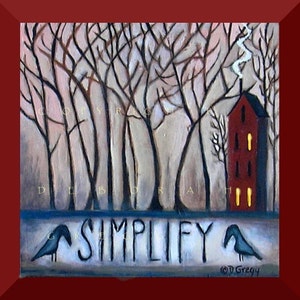 May include: A painting of a red house with smoke coming from the chimney, surrounded by bare trees. The word "SIMPLIFY" is written in black on a blue background at the bottom of the painting.